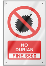 Signage prohibiting durian from premises, with hefty fine of $500